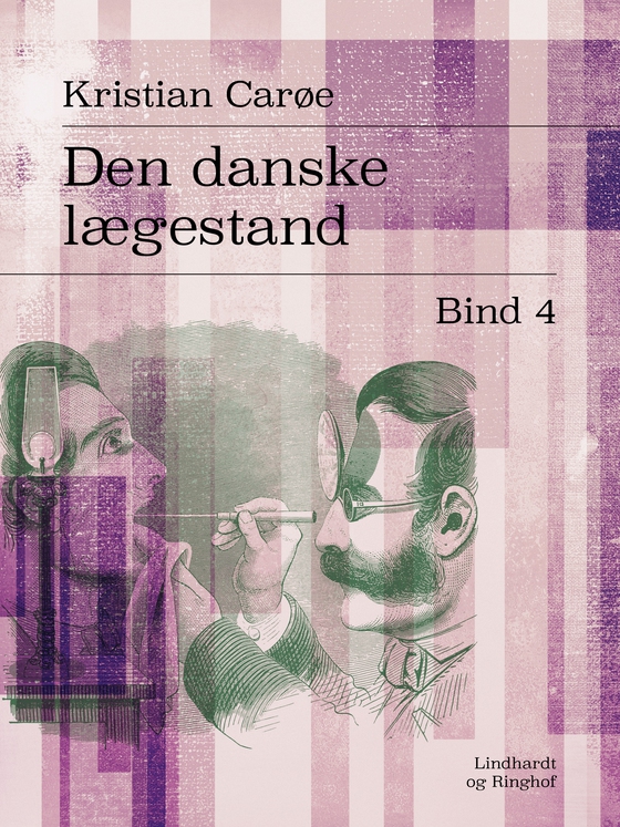 Den danske lægestand. Bind 4