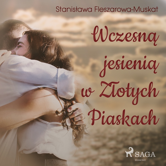 Wczesną jesienią w Złotych Piaskach (lydbog) af Stanisława Fleszarowa-Muskat