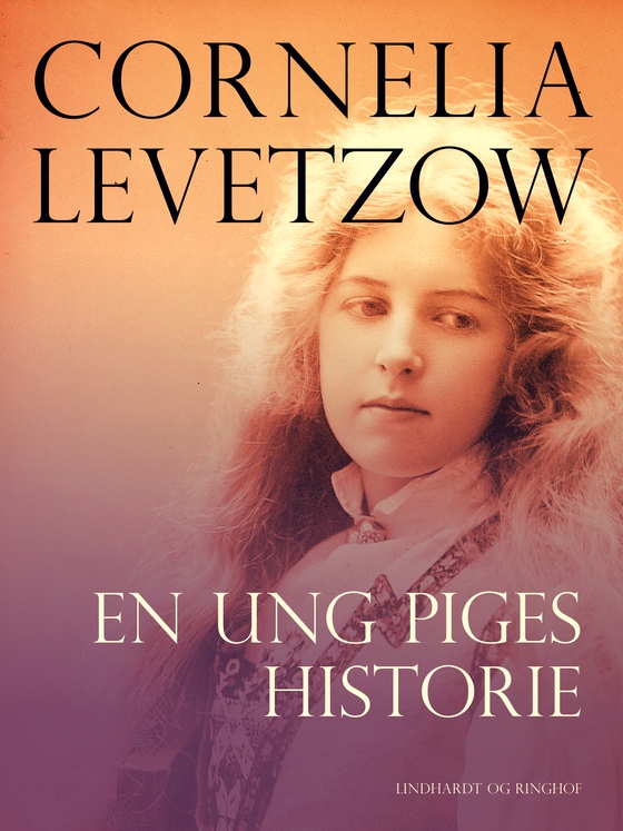 En ung piges historie (e-bog) af Cornelia Levetzow