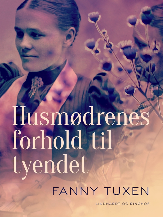 Husmødrenes forhold til tyendet (e-bog) af Fanny Tuxen