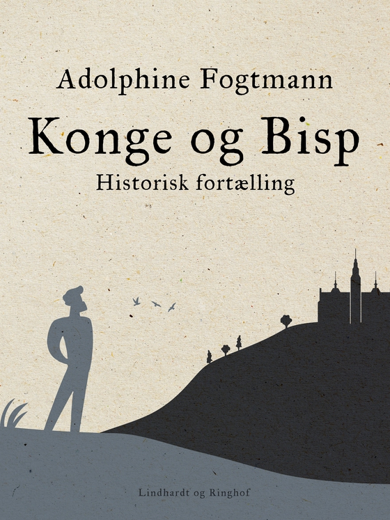 Konge og Bisp. Historisk fortælling