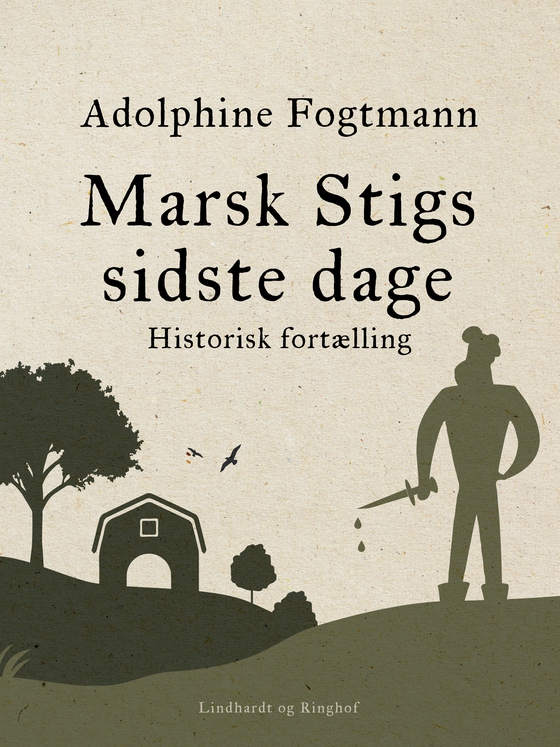 Marsk Stigs sidste dage. Historisk fortælling (e-bog) af Adolphine Fogtmann