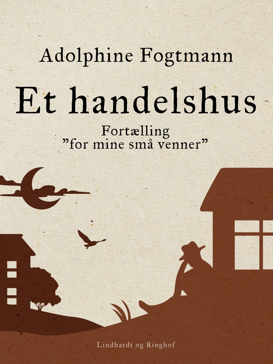 Et handelshus. Fortælling "for mine små venner" (e-bog) af Adolphine Fogtmann