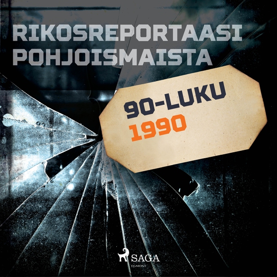 Rikosreportaasi Pohjoismaista 1990 (lydbog) af Eri Tekijöitä