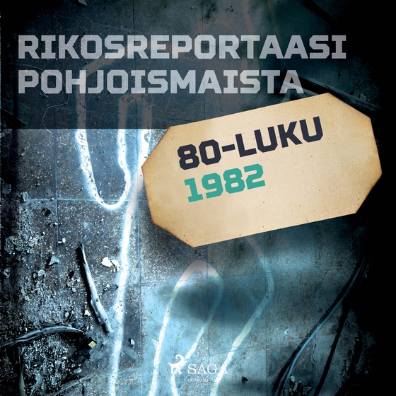 Rikosreportaasi Pohjoismaista 1982 (lydbog) af Eri Tekijöitä