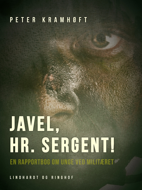 Javel, hr. sergent! En rapportbog om unge ved militæret