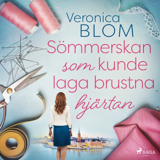 Sömmerskan som kunde laga brustna hjärtan (lydbog) af Veronica Blom