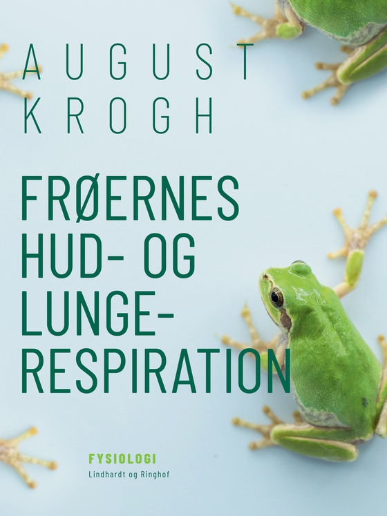 Frøernes hud- og lungerespiration (e-bog) af August Krogh