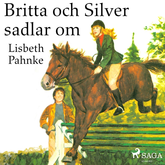 Britta och Silver sadlar om (lydbog) af Lisbeth Pahnke