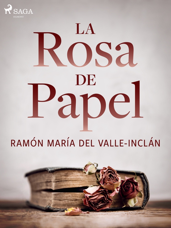 La rosa de papel (e-bog) af Ramón María Del Valle-Inclán