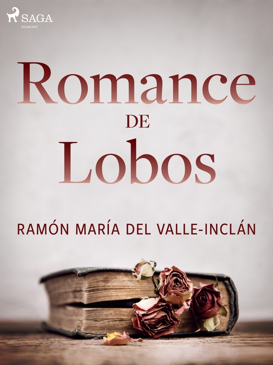 Romance de lobos (e-bog) af Ramón María Del Valle-Inclán