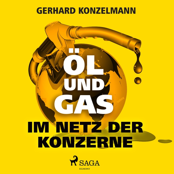 Öl und Gas - Im Netz der Konzerne (lydbog) af Gerhard Konzelmann