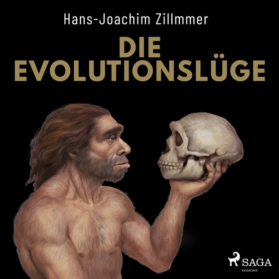 Die Evolutionslüge - Die Neandertaler und andere Fälschungen der Menschheitsgeschichte (lydbog) af Hans-Joachim Zillmer