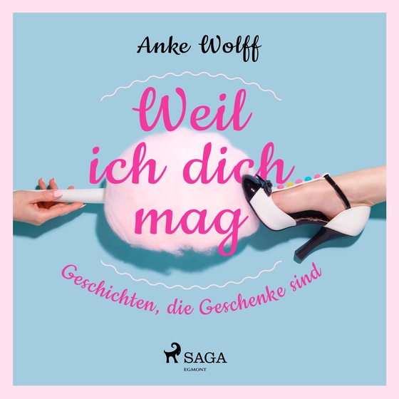 Weil ich dich mag - Geschichten, die Geschenke sind (lydbog) af Anke Wolff