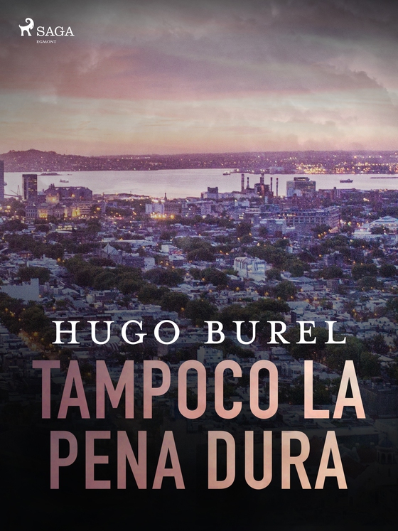 Tampoco la pena dura (e-bog) af Hugo Burel