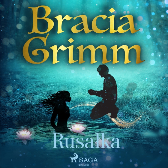 Rusałka (lydbog) af Bracia Grimm