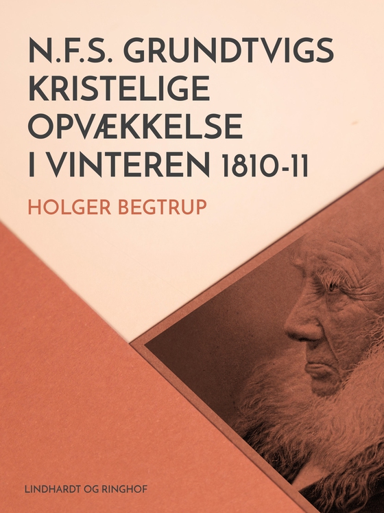 N.F.S. Grundtvigs kristelige opvækkelse i vinteren 1810-11 (e-bog) af Holger Begtrup