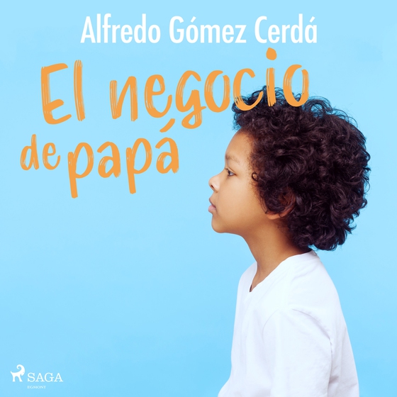 El negocio de papá (lydbog) af Alfredo Gómez Cerdá