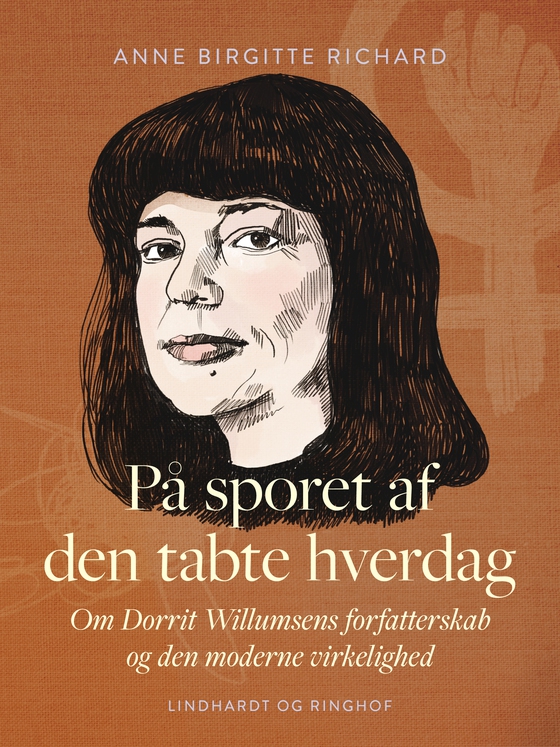 På sporet af den tabte hverdag. Om Dorrit Willumsens forfatterskab og den moderne virkelighed