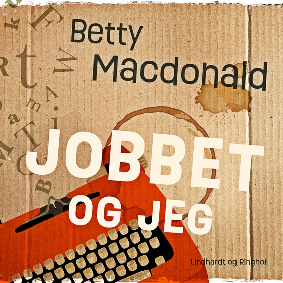 Jobbet og jeg (lydbog) af Betty Macdonald