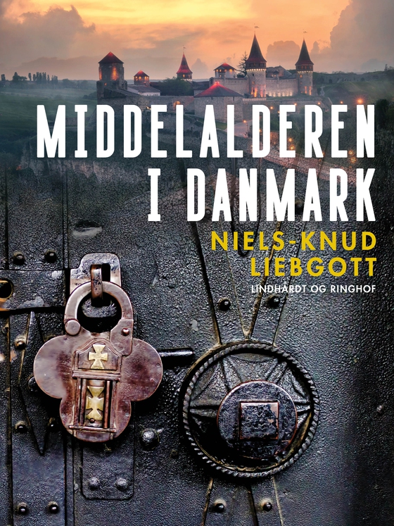 Middelalderen i Danmark (e-bog) af Niels-Knud Liebgott