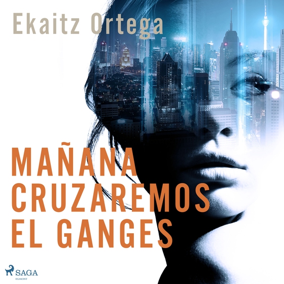 Mañana cruzaremos el Ganges (lydbog) af Ekaitz Ortega