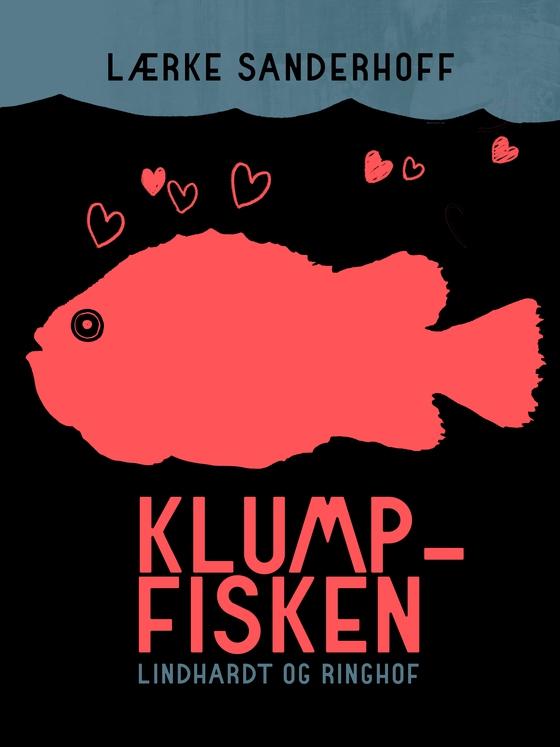 Klumpfisken (e-bog) af Lærke Sanderhoff