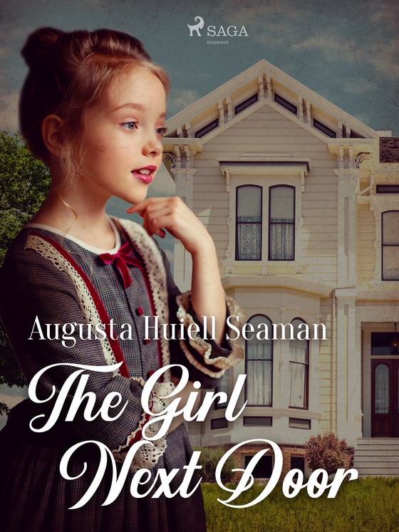 The Girl Next Door (e-bog) af Augusta Huiell Seaman