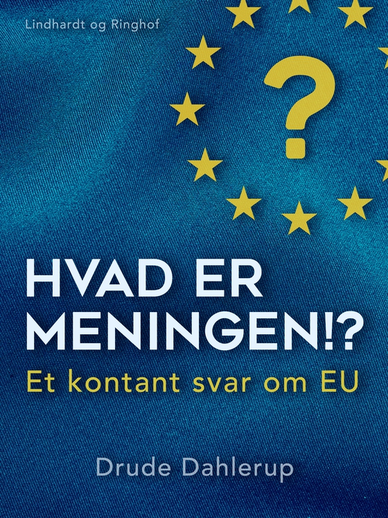 Hvad er meningen!? Et kontant svar om EU (e-bog) af Drude Dahlerup