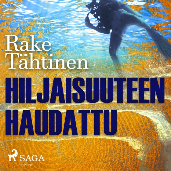Hiljaisuuteen haudattu (lydbog) af Rake Tähtinen