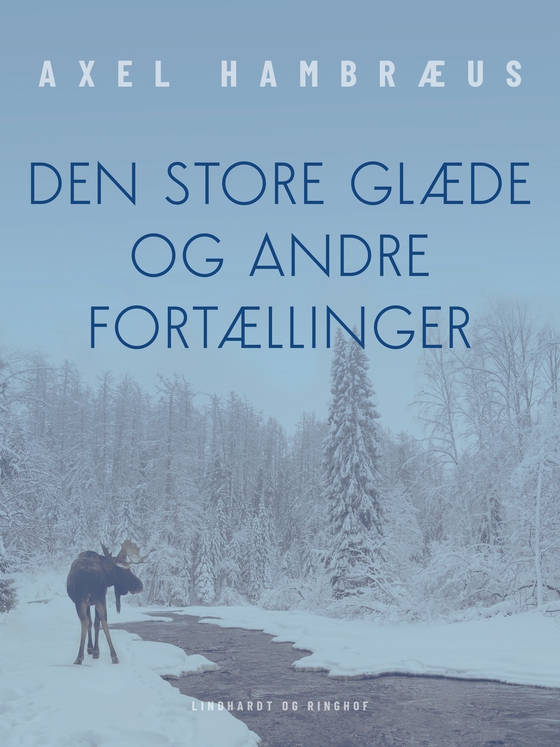 Den store glæde og andre fortællinger (e-bog) af Axel Hambræus