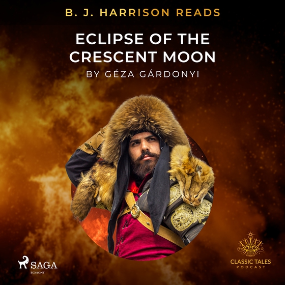 B. J. Harrison Reads Eclipse of the Crescent Moon (lydbog) af Géza Gárdonyi