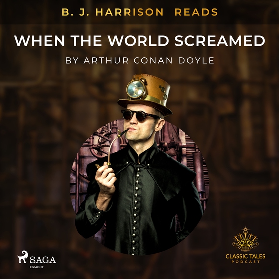 B. J. Harrison Reads When the World Screamed (lydbog) af Arthur Conan Doyle