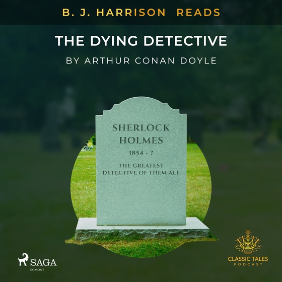 B. J. Harrison Reads The Dying Detective (lydbog) af Arthur Conan Doyle