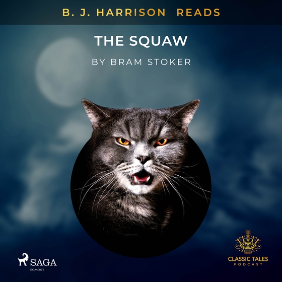 B. J. Harrison Reads The Squaw (lydbog) af Bram Stoker