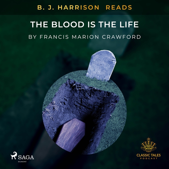 B. J. Harrison Reads The Blood Is The Life (lydbog) af Francis Marion Crawford