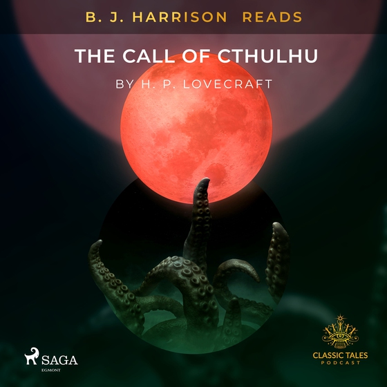 B. J. Harrison Reads The Call of Cthulhu