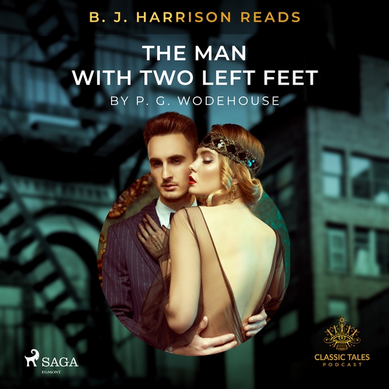 B. J. Harrison Reads The Man With Two Left Feet (lydbog) af P.G. Wodehouse