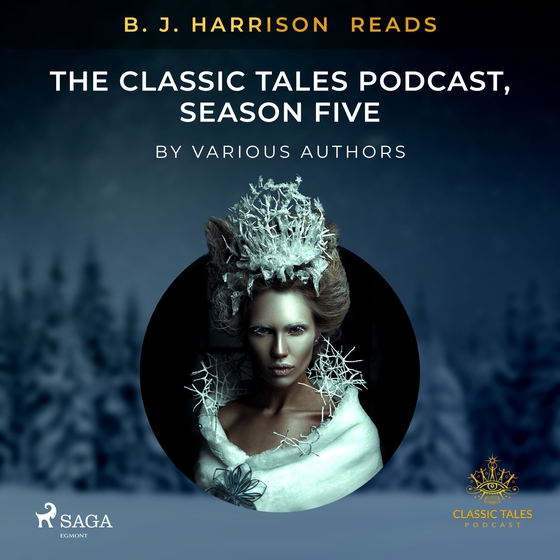 B. J. Harrison Reads The Classic Tales Podcast, Season Five (lydbog) af Various Authors