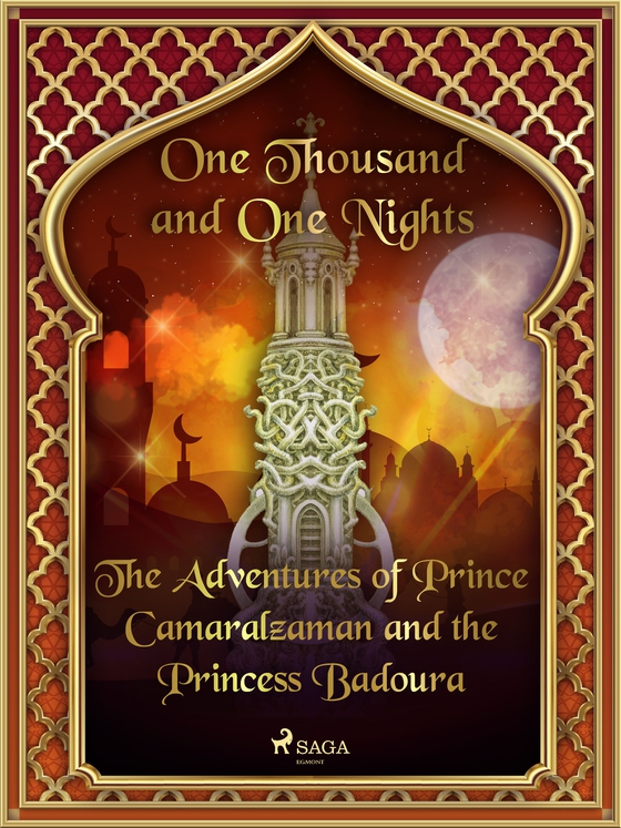 The Adventures of Prince Camaralzaman and the Princess Badoura (e-bog) af One Thousand and One Nights