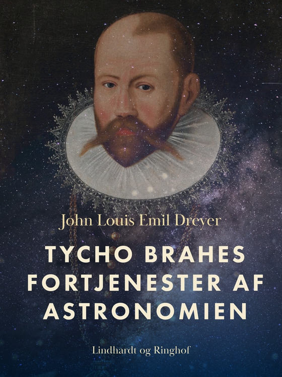 Tycho Brahes fortjenester af astronomien (e-bog) af John Louis Emil Dreyer