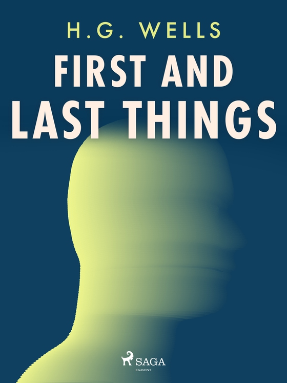 First and Last Things (e-bog) af H. G. Wells