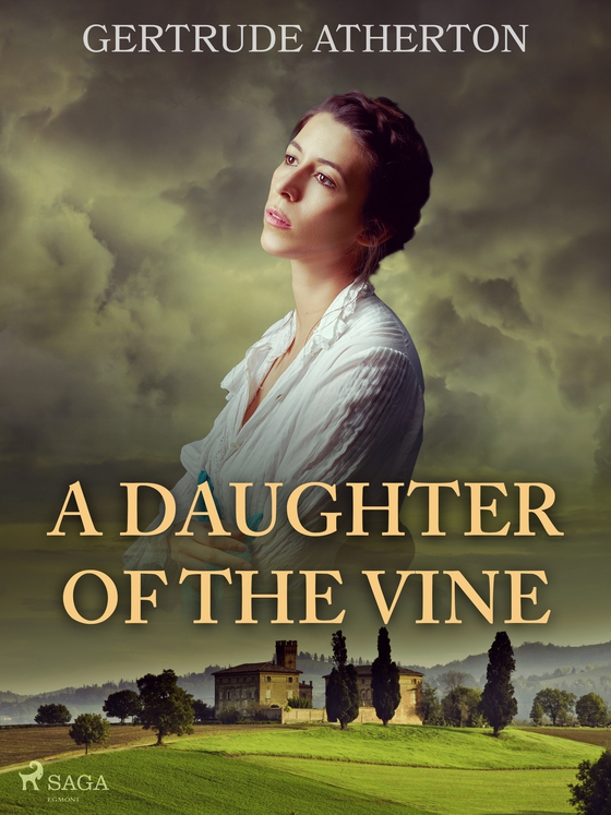 A Daughter of the Vine (e-bog) af Gertrude Atherton