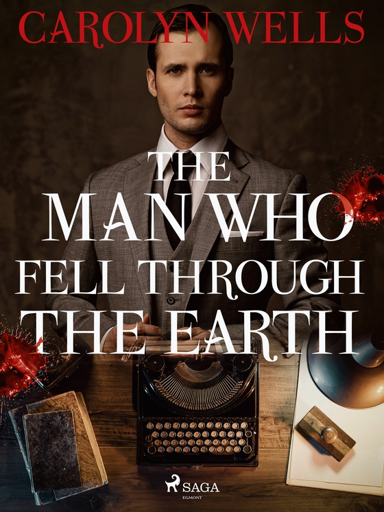 The Man Who Fell Through the Earth (e-bog) af Carolyn Wells