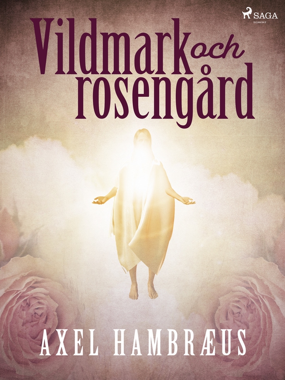 Vildmark och rosengård (e-bog) af Axel Hambræus