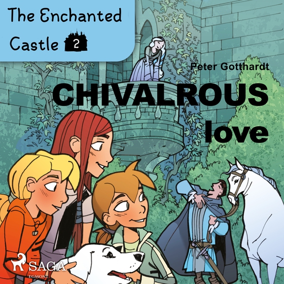 The Enchanted Castle 2 - Chivalrous Love (lydbog) af Peter Gotthardt