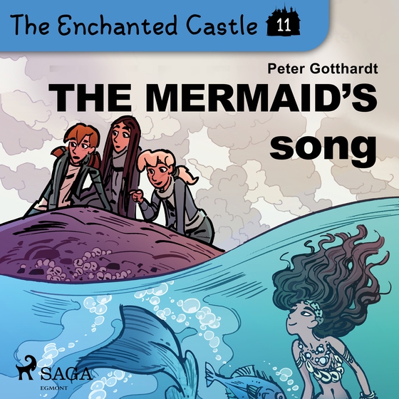 The Enchanted Castle 11 - The Mermaid's Song (lydbog) af Peter Gotthardt