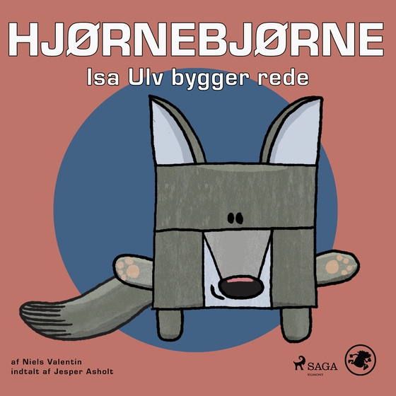 Hjørnebjørne 34 - Isa Ulv bygger rede (lydbog) af Niels Valentin