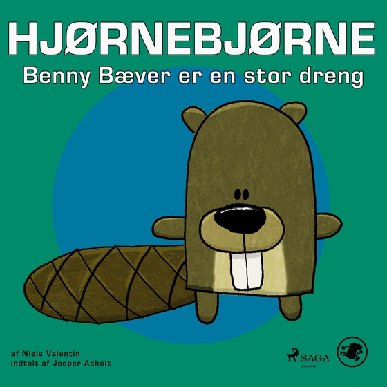 Hjørnebjørne 45 - Benny Bæver er en stor dreng (lydbog) af Niels Valentin