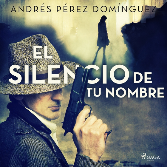 El silencio de tu nombre (lydbog) af Andrés Pérez Domínguez